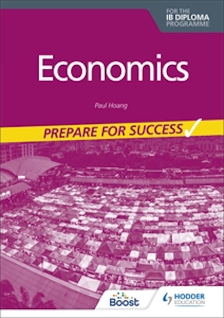 Book cover image for Economics for the IB Diploma: Prepare for Success ISBN: 9781398340893